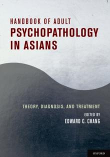 Handbook of Adult Psychopathology in Asians : Theory, Diagnosis, and Treatment