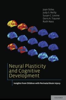 Neural Plasticity and Cognitive Development : Insights from Children with Perinatal Brain Injury