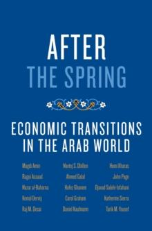 After the Spring : Economic Transitions in the Arab World