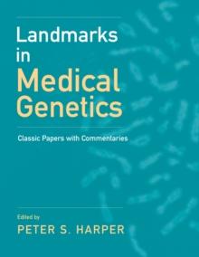 Landmarks in Medical Genetics : Classic Papers with Commentaries