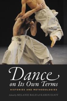 Dance on Its Own Terms : Histories and Methodologies