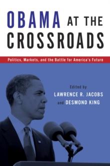 Obama at the Crossroads : Politics, Markets, and the Battle for America's Future