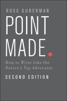 Point Made : How to Write Like the Nation's Top Advocates