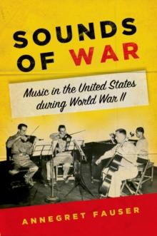 Sounds of War : Music in the United States during World War II