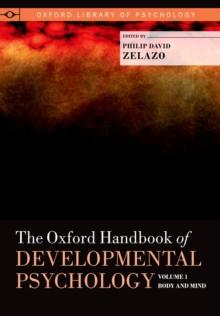 The Oxford Handbook of Developmental Psychology, Vol. 1 : Body and Mind