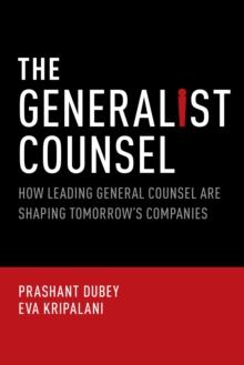 The Generalist Counsel : How Leading General Counsel are Shaping Tomorrow's Companies