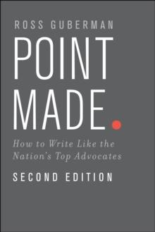 Point Made : How to Write Like the Nation's Top Advocates