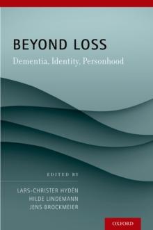 Beyond Loss : Dementia, Identity, Personhood