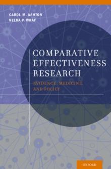 Comparative Effectiveness Research : Evidence, Medicine, and Policy