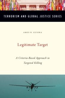 Legitimate Target : A Criteria-Based Approach to Targeted Killing