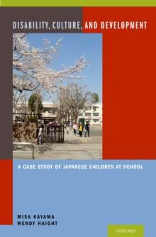 Disability, Culture, and Development : A Case Study of Japanese Children at School