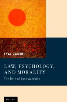 Law, Psychology, and Morality : The Role of Loss Aversion