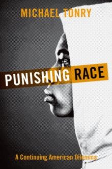 Punishing Race : A Continuing American Dilemma