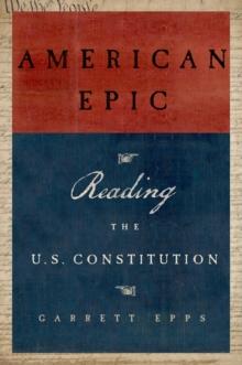 American Epic : Reading the U.S. Constitution