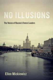 No Illusions : The Voices of Russia's Future Leaders