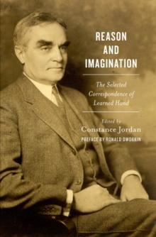 Reason and Imagination : The Selected Correspondence of Learned Hand