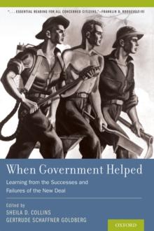 When Government Helped : Learning from the Successes and Failures of the New Deal