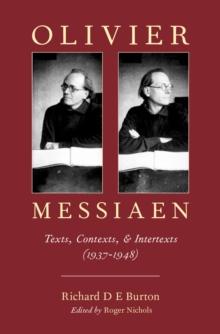 Olivier Messiaen : Texts, Contexts, and Intertexts (1937--1948)