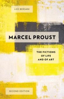 Marcel Proust : The Fictions of Life and of Art