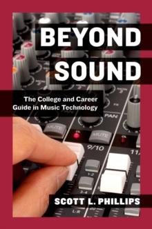 Beyond Sound : The College and Career Guide in Music Technology