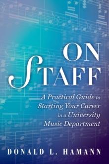 On Staff : A Practical Guide to Starting Your Career in a University Music Department