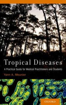 Tropical Diseases : A Practical Guide for Medical Practitioners and Students