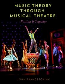 Music Theory through Musical Theatre : Putting It Together