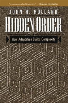 Hidden Order : How Adaptation Builds Complexity