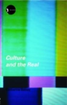 Culture and the Real : Theorizing Cultural Criticism