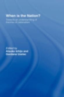 When is the Nation? : Towards an Understanding of Theories of Nationalism