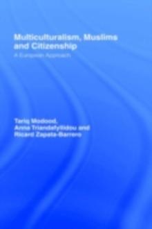 Multiculturalism, Muslims and Citizenship : A European Approach