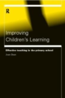 Improving Children's Learning : Effective Teaching in the Primary School