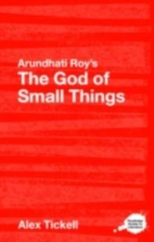 Arundhati Roy's The God of Small Things : A Routledge Guide