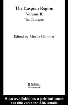 The Caspian Region, Volume 2 : The Caucasus