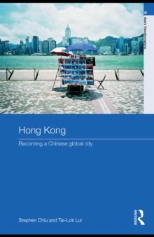 Hong Kong : Becoming a Chinese Global City