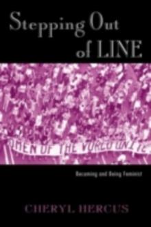 Stepping Out of Line : Becoming and Being a Feminist