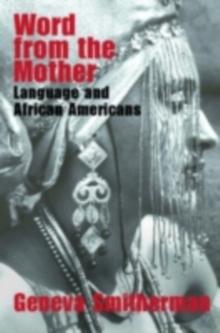 Word from the Mother : Language and African Americans