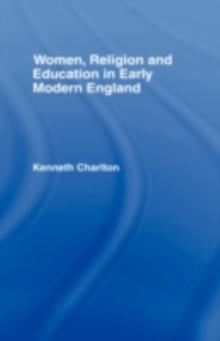 Women, Religion and Education in Early Modern England