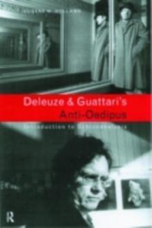 Deleuze and Guattari's Anti-Oedipus : Introduction to Schizoanalysis