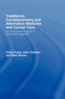 Traditional, Complementary and Alternative Medicine and Cancer Care : An International Analysis of Grassroots Integration