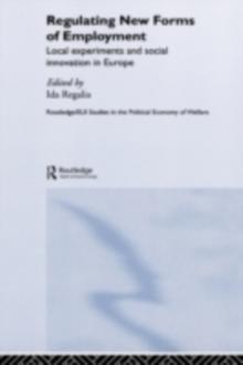 Regulating New Forms of Employment : Local Experiments and Social Innovation in Europe