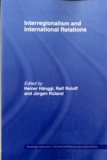 Interregionalism and International Relations : A Stepping Stone to Global Governance?