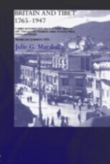 Britain and Tibet 1765-1947 : A Select Annotated Bibliography of British Relations with Tibet and the Himalayan States including Nepal, Sikkim and Bhutan<BR>Revised and Updated to 2003