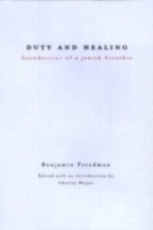 Duty and Healing : Foundations of a Jewish Bioethic