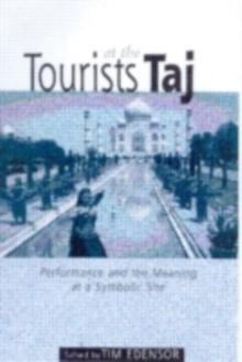 Tourists at the Taj : Performance and Meaning at a Symbolic Site