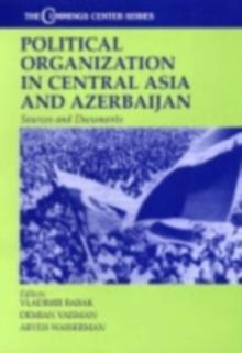 Political Organization in Central Asia and Azerbijan : Sources and Documents