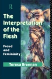 The Interpretation of the Flesh : Freud and Femininity