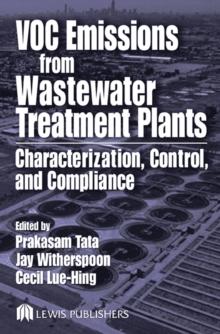 VOC Emissions from Wastewater Treatment Plants : Characterization, Control and Compliance