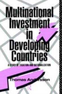 Multinational Investment in Developing Countries : A Study of Taxation and Nationalization