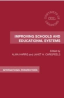 Improving Schools and Educational Systems : International Perspectives